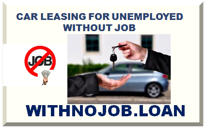 CAR LEASING WITHOUT JOB 2023