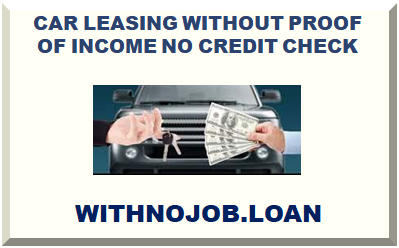 CAR LEASING WITHOUT PROOF OF INCOME 2024