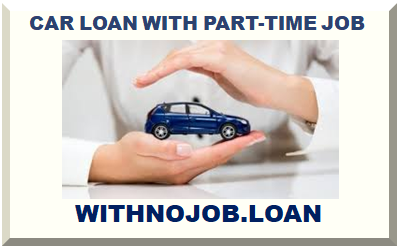 CAR LOAN WITH PART-TIME JOB 2025