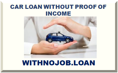 CAR LOAN WITHOUT PROOF OF INCOME 2024