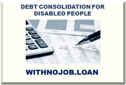 DEBT CONSOLIDATION FOR DISABLED PEOPLE 2024