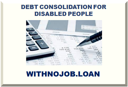 DEBT CONSOLIDATION FOR DISABLED PEOPLE 2025