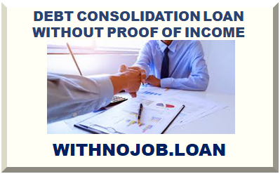 DEBT CONSOLIDATION LOAN WITHOUT PROOF OF INCOME 2024