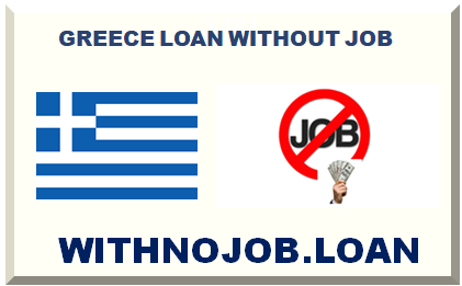 GREECE LOAN WITHOUT JOB 2024