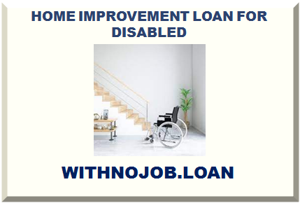 HOME MODIFICATION LOAN FOR DISABLED 2024