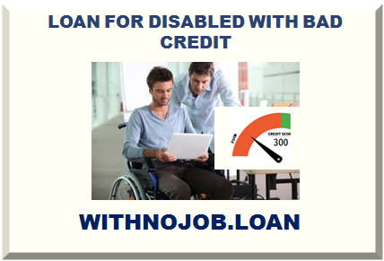 LOAN FOR DISABLED WITH BAD CREDIT 2025