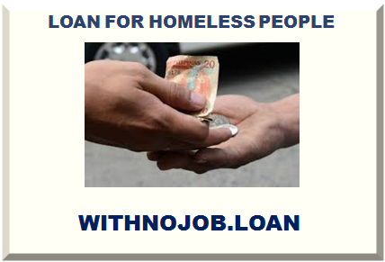 LOAN FOR HOMELESS PEOPLE 2024