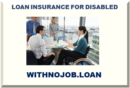 LOAN INSURANCE FOR DISABLED 2024