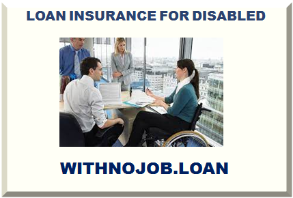 LOAN INSURANCE FOR DISABLED 2025