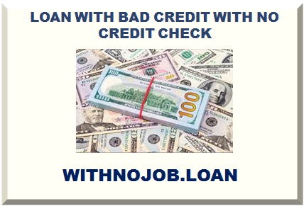 LOAN WITH BAD CREDIT WITH NO CREDIT CHECK 2025