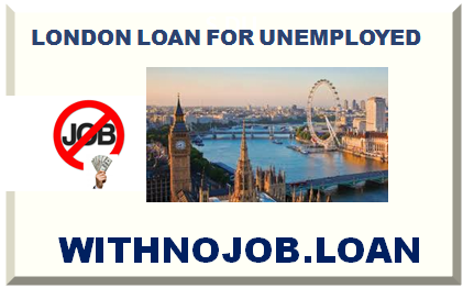 LONDON LOAN FOR UNEMPLOYED 2024