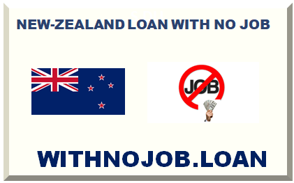 NEW-ZEALAND LOAN WITH NO JOB 2024
