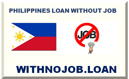 PHILIPPINES LOAN WITHOUT JOB 2024